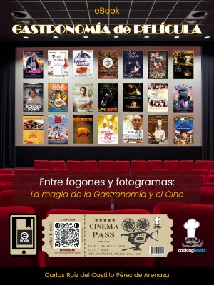 eBook GASTRONOMÍA de PELÏCULA - Entre Fogones y Fotogramas: La magia de la Gastronomía y el Cine-ISBN: 978-84-942211-5-6