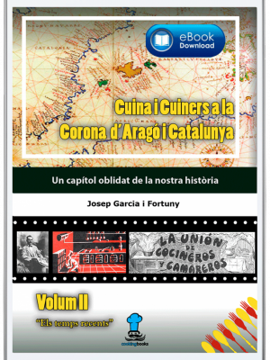 Cuina i Cuiners a la Corona d'Aragó i Catalunya: Volum II “Els temps recents”